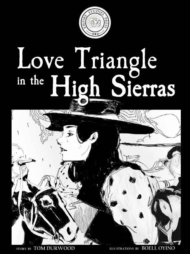 Adventures in Empire: Love Triangle in the High Sierras