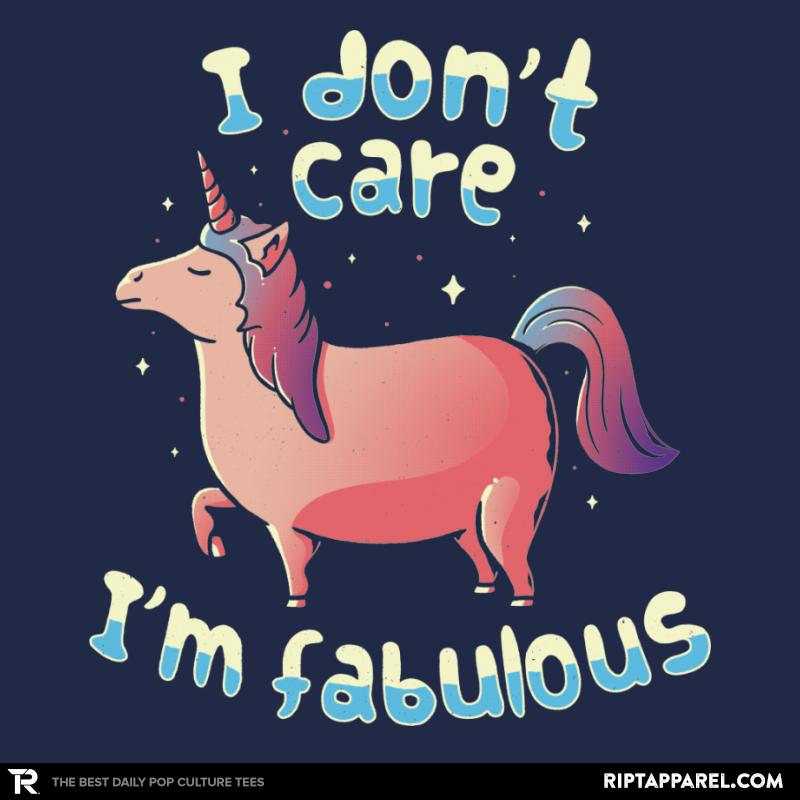 I Don't Care I'm Fabulous