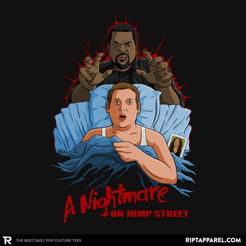 A Nightmare on Jump Street.