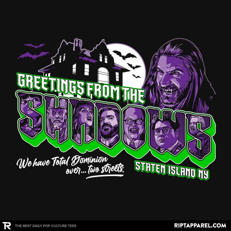 Greetings from the Shadows