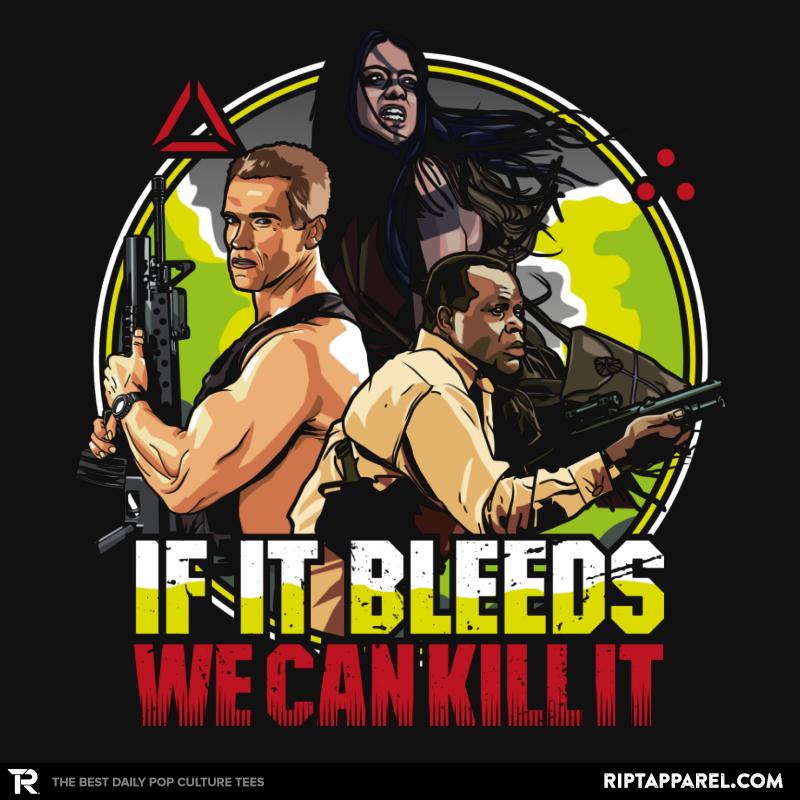 If It Bleeds We Can Kill It