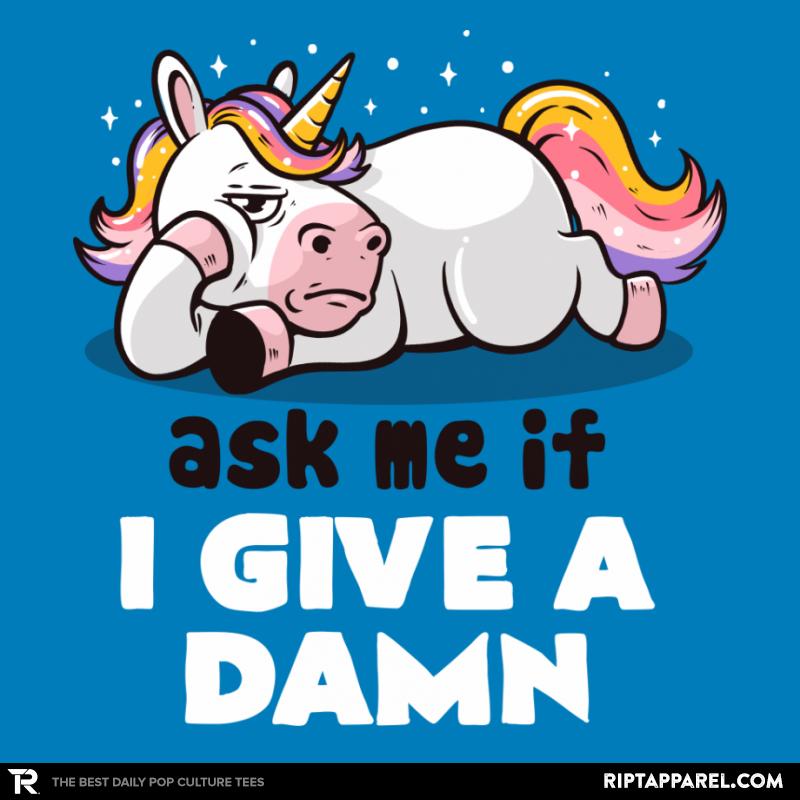 Ask Me If I Give a Damn